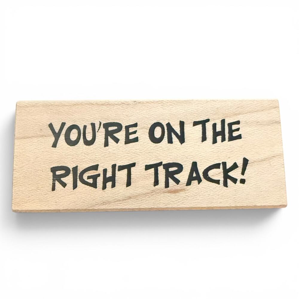 Stampa Rosa You're On The Right Track B11-209 Rubber Stamp